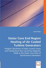 Stator Core End Region Heating of Air Cooled Turbine Generators. Integral Calculation of Eddy Current Losses and Temperature Rise Caused by Magnetic Fields at the Stator Core Ends of Synchronous Generators