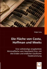 Die Flaeche von Costa, Hoffman und Meeks. Eine vollstaendige eingebettete Minimalflaeche vom Geschlecht Eins, mit drei Enden und endlicher Gaussscher Totalkruemmung