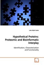 Hypothetical Proteins: Proteomic and Bioinformatic Interplay. Identification, Characterization and Functionality