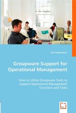 Groupware Support for Operational Management. How to Utilize Groupware Tools to Support Operational Management Functions and Tasks