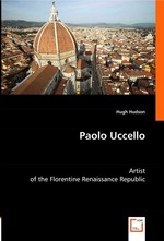 Paolo Uccello. Artist of the Florentine Renaissance Republic