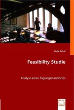 Feasibility Studie. Analyse eines Tagungsstandortes