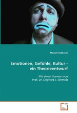 Emotionen, Gefuehle, Kultur - ein Theorieentwurf. Mit einem Vorwort von Prof. Dr. Siegfried J. Schmidt