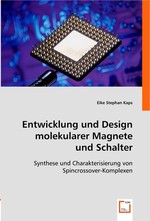 Entwicklung und Design molekularer Magnete und Schalter. Synthese und Charakterisierung von Spincrossover-Komplexen