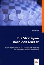 Die Strategien nach den MaRisk. rechtliche Grundlagen und betriebswirtschaftliche Anforderungen aus Sicht der Revision