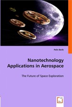 Nanotechnology Applications in Aerospace. The Future of Space Exploration