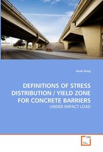 DEFINITIONS OF STRESS DISTRIBUTION / YIELD ZONE FOR CONCRETE BARRIERS. UNDER IMPACT LOAD