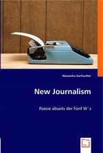 New Journalism. Poesie abseits der Fuenf W?s