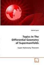 Topics In The Differential Geometry of Supermanifolds. Super Holonomy Theorem