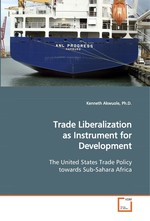 Trade Liberalization as Instrument for Development. The United States Trade Policy towards Sub-Sahara Africa