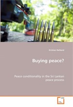 Buying peace?. Peace conditionality in the Sri Lankan peace process