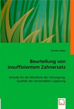 Beurteilung von insuffizientem Zahnersatz. Gruende fuer die Abnahme der Versorgung, Qualitaet der verwendeten Legierung