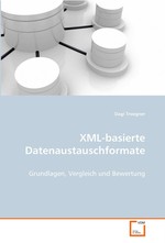 XML-basierte Datenaustauschformate. Grundlagen, Vergleich und Bewertung