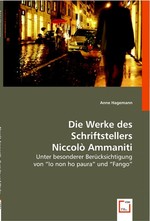Die Werke des Schriftstellers Niccolo Ammaniti. Unter besonderer Beruecksichtigung von "Io non ho paura" und "Fango"