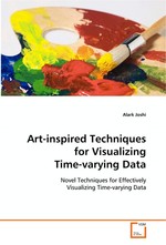 Art-inspired Techniques for Visualizing Time-varying Data. Novel Techniques for Effectively Visualizing Time-varying Data