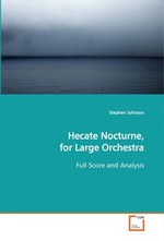 Hecate Nocturne, for Large Orchestra. Full Score and Analysis