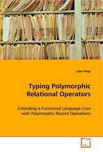 Typing Polymorphic Relational Operators. Extending a Functional Language Core with Polymorphic Record Operations