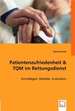 Patientenzufriedenheit. Grundlagen, Modelle, Evaluation