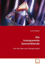 Die transparente Sonnenblende. Von der Idee zum Designmodell