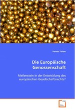 Die Europaeische Genossenschaft. Meilenstein in der Entwicklung des europaeischen Gesellschaftsrechts?