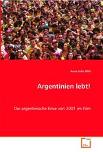 Argentinien lebt!. Die argentinische Krise von 2001 im Film