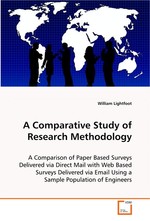 A Comparative Study of Research Methodology. A comparison of paper based surveys delivered via direct mail with web based surveys delivered via email using a sample population of engineers