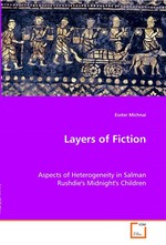 Layers of Fiction. Aspects of Heterogeneity in Salman Rushdies Midnights Children