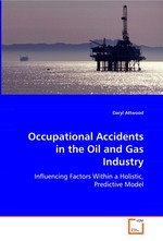 Occupational Accidents in the Oil and Gas Industry. Influencing Factors Within a Holistic, Predictive Model