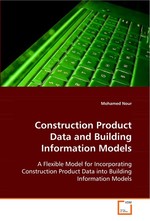 Construction Product Data and Building Information Models. A Flexible Model for Incorporating Construction Product Data into Building Information Models