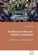 Kraftbasierte Mensch-Roboter-Interaktion. Handfuehren von Industrierobotern