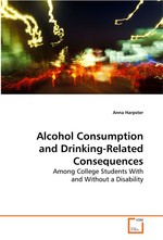 Alcohol Consumption and Drinking-Related Consequences. Among College Students With and Without a Disability
