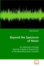 Beyond the Spectrum of Music. An Exploration through Spectral Analysis of Sound Color in the Alban Berg Violin Concerto