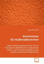 Kommentar EG-Aussenabkommen. Voelkerrechtliche Abkommen der EG mit Schwerpunkt Beihilfenrecht, insbesondere Aussen- und Heranfuehrungshilfen sowie beitrittsvorbereitende Massnahmen