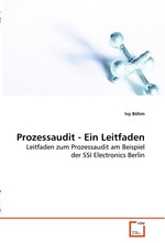 Prozessaudit - Ein Leitfaden. Leitfaden zum Prozessaudit am Beispiel der SSI  Electronics Berlin