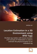 Location Estimation in a 3D Environment using RFID Tags. Mutliple tag readers with known location and Concept of Trilateration is used to estimate the physical location of an individual tag