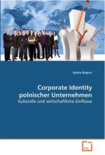 Corporate Identity polnischer Unternehmen. Kulturelle und wirtschaftliche Einfluesse