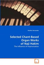 Selected Chant-Based Organ Works of Naji Hakim. The Influence of Improvisation