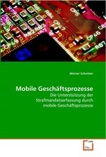 Mobile Geschaeftsprozesse. Die Unterstuetzung der Strafmandatserfassung durch mobile Geschaeftsprozesse