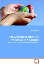 Konsumentenansprache im kulturellen Kontext. Deutschland und Spanien ein Vergleich