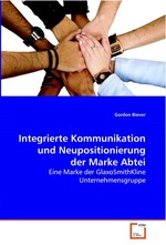 Integrierte Kommunikation und Neupositionierung der Marke Abtei. Eine Marke der GlaxoSmithKline Unternehmensgruppe