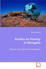 Studies on Poverty in Mongolia. Theories and Empirical Investigations