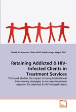 Retaining Addicted. This book studies the impact of using Motivational Interviewing strategies to increase treatment retention for addicted