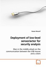 Deployment of low-level sensor/actor for security analysis. Man in the middle attack on the communication between the USB mouse and a client