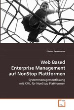 Web Based Enterprise Management auf NonStop Plattformen. Systemmanagementloesung mit XML fuer NonStop Plattformen