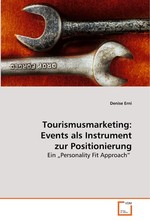 Tourismusmarketing: Events als Instrument zur Positionierung. Ein "Personality Fit Approach"