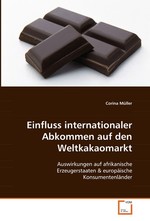 Einfluss internationaler Abkommen auf den Weltkakaomarkt. Auswirkungen auf afrikanische Erzeugerstaaten