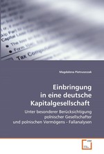 Einbringung in eine deutsche Kapitalgesellschaft. Unter besonderer Beruecksichtigung polnischer Gesellschafter und polnischen Vermoegens - Fallanalysen