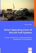 Direct Operating Costs of Aircraft Fuel Systems. System Architecture, Analyzing Methods, Contribution of Components