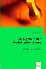 Six Sigma in der Produktentwicklung. Design for Six Sigma