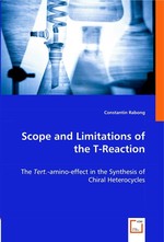 Scope and Limitations of the T-Reaction. The Tert.-amino-effect in the Synthesis of Chiral Heterocycles